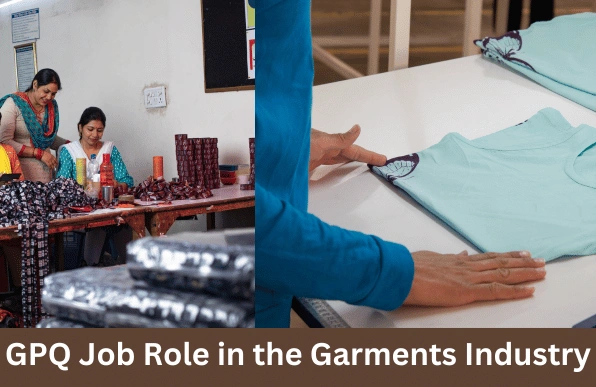 GPQ Job Role in the Garments Industry