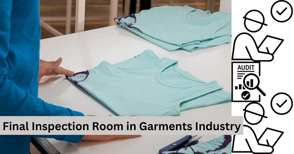 Final Inspection Room in the Garments Industry