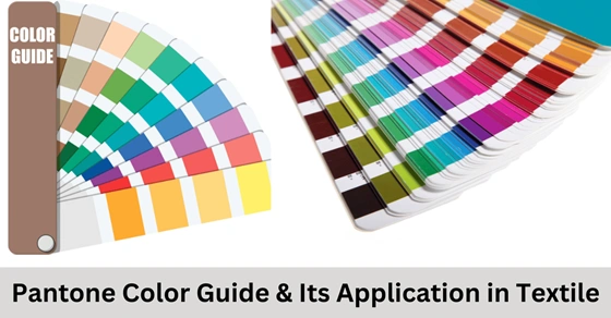 Pantone Color Guide & Its Application in Textile and Apparel