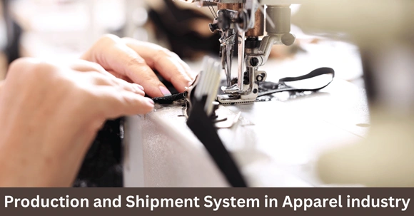 Production and Shipment System in Apparel industry