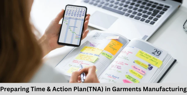 Preparing Time & Action Plan(TNA) in Garments Manufacturing