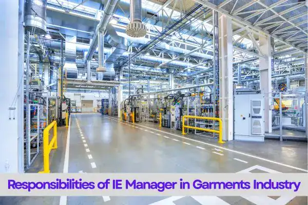 Responsibilities of IE Manager in the Garments Industry