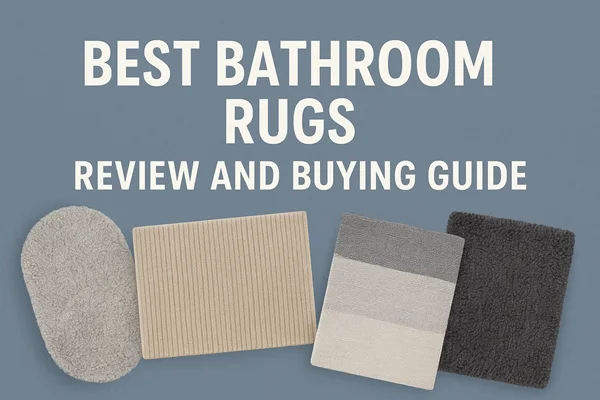 7 Best Bathroom Rugs of 2026 Review and Buying Guide