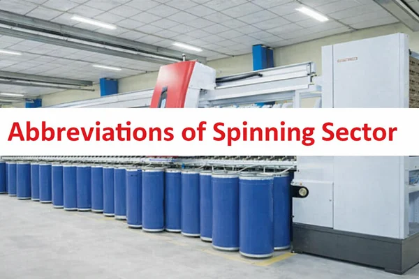 Most Common Abbreviations of Yarn Manufacturing Technology
